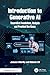 Introduction to Generative AI: Theoretical Foundations, Analysis and Practical Use Cases
