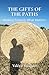 The Gifts of the Paths: Walking Towards What Matters
