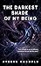The Darkest Shade Of My Being: Even though we are all different, sometimes we can feel the same.