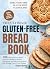 The Ultimate Gluten-Free Bread Book by Robert Bond