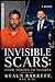 Invisible Scars: From Trauma to Triumph (The Invisible Scars Series)