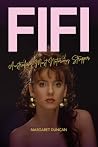 Fifi: Australia’s most notorious stripper Fifi: Australia’s most notorious stripper