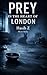 PREY IN THE HEART OF LONDON: A Dark Psychological Short Story