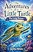 Adventures of a Little Turtle : The Long Return (Turtle Adventure Book 3)