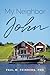 My Neighbor John