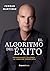 EL ALGORITMO DEL ÉXITO: Reinvéntate y alcanza la libertad financiera (EMPRENBOOKS) (Spanish Edition)