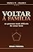 Voltar à Família: As pessoas mais difíceis de amar bem (Voltar a ti) (Portuguese Edition)