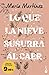 Lo que la nieve susurra al ...