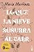 Lo que la nieve susurra al caer: Edición limitada a precio especial