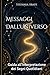 Messaggi dall'Universo: Guida all'Interpretazione dei Segni Quotidiani (Italian Edition)