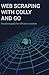 Web Scraping with Colly and Go: Practical Guide for Efficient Crawlers