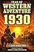 Year Of Western Adventure: 1930