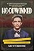 Hoodwinked: The Extraordinary Life and Times of American Con Artist Peter Grimes