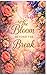 The Bloom Beyond The Break