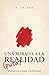 UNA MIRADA A LA (PUTA) REALIDAD: Manual para llegar a la felicidad (Spanish Edition)