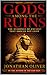 Gods Among the Ruins: Lost Civilizations, Forbidden Discoveries, and the Ancient Secrets They Buried (Lost Civilizations and Forbidden Discoveries Book 1)