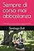 Sempre di corsa mai abbastanza: Come gestire l’ansia e smettere di sentirsi sopraffatti in un mondo che non si ferma (Italian Edition)