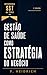 Gestão de Saúde Como Estratégia do Negócio (Governança SST do Zero) (Portuguese Edition)