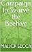 Campaign to Swarve the Beehive