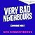 Very Bad Neighbours