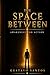 The Space Between: Awareness and Action