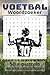 Voetbal Woordzoeker Puzzelboek: Meer dan 50 uitdagende woordzoekers voor echte voetbalfans – clubs, spelers en competities (Dutch Edition)