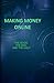 Making Money Online: The Good, The Bad, The Ugly