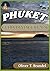 PHUKET GUIDA DI VIAGGIO 2026: Una guida pratica per esplorare le spiagge, la cultura, le isole, la scena gastronomica e la vita quotidiana di Phuket. ... di Oliver T. Brandel) (Italian Edition)