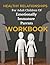 Healthy Relationships For Adult Children Of Emotionally Immature Parents: The Workbook (Reparenting Series)