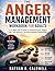 The Anger Management Workbook for Adults: A 12-Week CBT Program to Understand Your Triggers, Control Your Emotions, and Build a Calmer Life