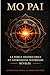 Mo Pai : La force destructrice et guérisseuse intérieure (The Hidden Technology of Human Power Series) (French Edition)