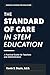 The Standard of Care in STEM Education: A Practical Guide for Teachers and Administrators