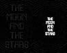 The Moon and the Stars