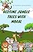 Bedtime Jungle Tales with moral for Kids: Bedtime stories for aged 2-6