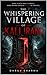 THE WHISPERING VILLAGE OF KALI IRANG: A Dark Psychological Horror Thriller About Secrets, Black Magic, and a Village That Never Lets You Leave (Mystery, Thriller, Psychological Thrillers & Suspense)