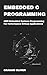 Embedded C Programming: ARM embedded systems programming for performance critical applications