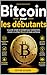 Bitcoin pour les débutants (French Edition)