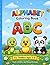 Alphabet Coloring Book for Toddlers Ages 2-4: Cute Letters and Easy Animals for Kids
