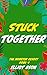 Stuck Together - A Monster Romance Short (The Monster Resort Book 4)