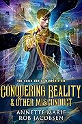 Conquering Reality & Other Misconduct