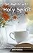 Sit Awhile with Holy Spirit: The Second Inspired Collection of Poems