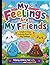 My Feelings Are My Friends: A Calm & Cozy Coloring Book for Big Feelings