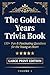 The Golden Years Trivia Book: 150+ Fun & Fascinating Questions for the Young at Heart