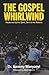 The Gospel Whirlwind: Awakened by the Spirit, Sent to the Nations