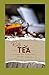 Rx TEA - A Cup of Healing: The Science of Herbal Teas for Inner Balance, Beauty & Longevity