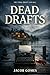 Dead Drafts