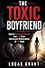 The Toxic Boyfriend: How to Recognize, Escape, and Heal from Narcissistic Relationships in 90 Days