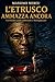 L' Etrusco ammazza ancora (Italian Edition)