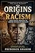 THE ORIGINS OF RACISM: From Ancient Prejudice to Modern Racism