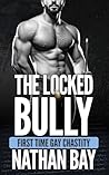 The Locked Bully ...